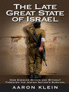 The Late Great State of Israel (eBook): How Enemies Within and Without Threaten the Jewish Nation's Survival